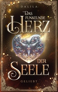 Das funkelnde Herz der Seele - ., Dalila