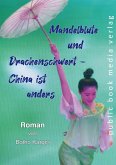 Mandelblüte und Drachenschwert - China ist anders