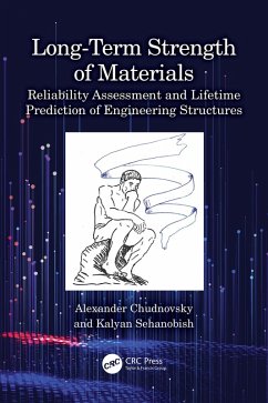 Long-Term Strength of Materials (eBook, ePUB) - Chudnovsky, Alexander; Sehanobish, Kalyan