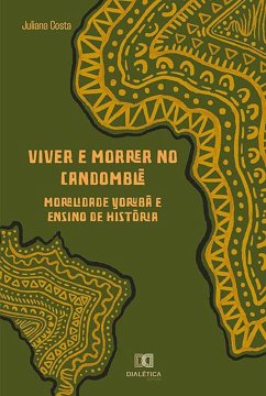 Viver e morrer no candomblé (eBook, ePUB) - Costa, Juliana