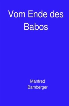 Vom Ende des Babos - Bamberger, Manfred