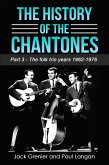 The History of The Chantones: Part 3 - The folk years 1962-1976 (eBook, ePUB)