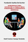 Estrategias para conseguir la pareja ideal (eBook, ePUB)