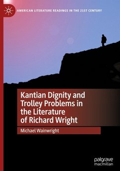 Kantian Dignity and Trolley Problems in the Literature of Richard Wright - Wainwright, Michael