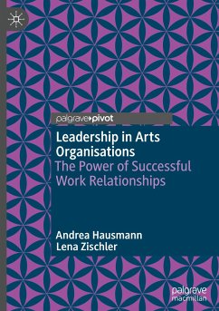 Leadership in Arts Organisations - Hausmann, Andrea;Zischler, Lena