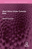 West Africa Under Colonial Rule (eBook, ePUB)