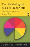 The Physiological Basis of Behaviour (eBook, ePUB)