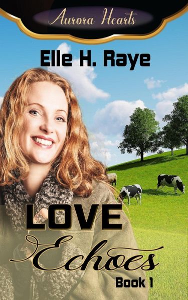 Love Echoes (Aurora Hearts, #1) (eBook, ePUB) Love Echoes (Aurora Hearts, #1) (eBook, ePUB)