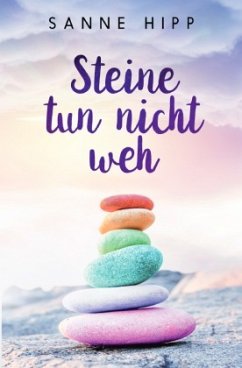 Steine tun nicht weh - Hipp, Sanne