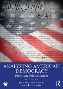 Analyzing American Democracy (eBook, ePUB) - Bond, Jon R.; Smith, Kevin B.; Andrade, Lydia