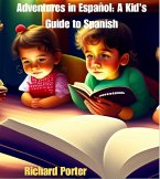 Adventures in Español A Kid's Guide to Spanish (eBook, ePUB)