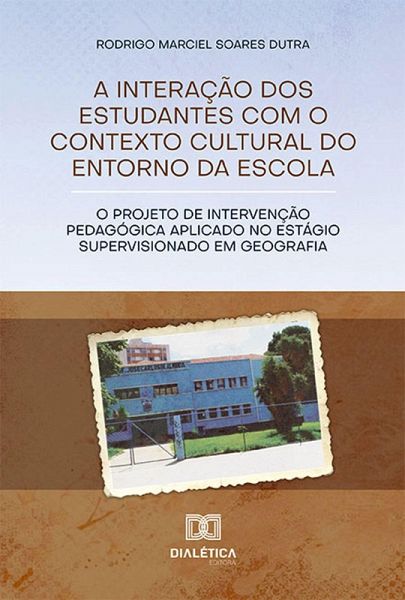 A interação dos estudantes com o contexto cultural do entorno da escola (eBook, ePUB)
