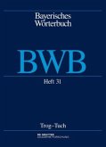 Trog - Tuch / Bayerisches Wörterbuch (BWB) Band 4/Heft 31