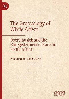 The Groovology of White Affect - Froneman, Willemien