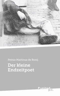 Der kleine Endzeitpoet - Petrus Martinus de Rooij