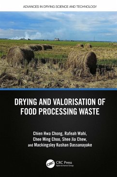 Drying and Valorisation of Food Processing Waste (eBook, ePUB) - Chong, Chien Hwa; Wahi, Rafeah; Choo, Chee Ming; Chew, Shee Jia; Dassanayake, Mackingsley Kushan