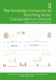 The Routledge Companion to Teaching Music Composition in Schools (eBook, PDF)