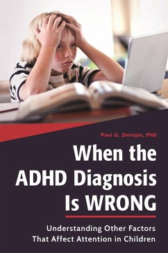 When the ADHD Diagnosis Is Wrong (eBook, ePUB) - Swingle, Paul G.