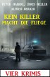 Kein Killer macht die Fliege: Vier... - Bild 1