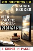 Zum dreizehnten Mal vier eiskalte Sommerkrimis: 4 Krimis im Paket (eBook, ePUB)