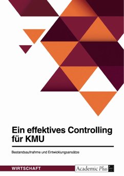 Ein effektives Controlling für KMU. Bestandsaufnahme und Entwicklungsansätze (eBook, ePUB)