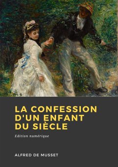 La Confession d'un enfant du siècle (eBook, ePUB) - de Musset, Alfred