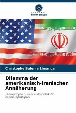 Dilemma der amerikanisch-iranischen Annäherung - Balema Limanga, Christophe