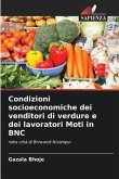 Condizioni socioeconomiche dei venditori di verdure e dei lavoratori Moti in BNC