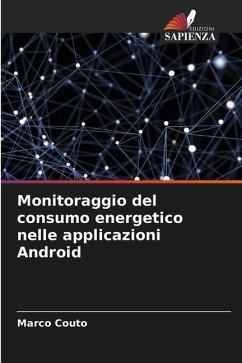 Monitoraggio del consumo energetico nelle applicazioni Android - Couto, Marco