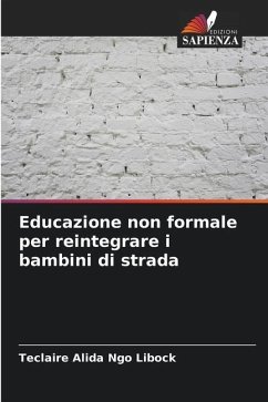 Educazione non formale per reintegrare i bambini di strada - Ngo Libock, Teclaire Alida