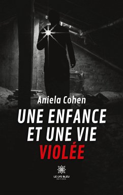 Une enfance et une vie violée - Aniela Cohen