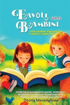 Favole per Bambini Una grande raccolta di favole e fiabe fantastiche. (Vol.13) - Meravigliose, Storie