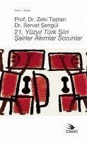 21.Yüzyil Türk Siiri Sairler Akimlar Sorunlar - Tastan, Zeki