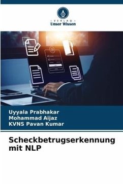 Scheckbetrugserkennung mit NLP - Prabhakar, Uyyala;Aijaz, Mohammad;Kumar, KVNS Pavan
