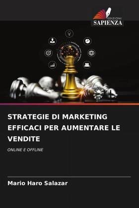 STRATEGIE DI MARKETING EFFICACI PER AUMENTARE LE VENDITE STRATEGIE DI MARKETING EFFICACI PER AUMENTARE LE VENDITE