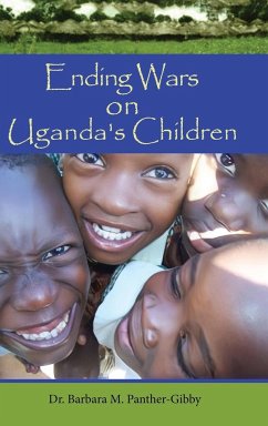Ending Wars on Uganda's Children - Panther-Gibby, Barbara M.