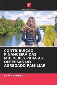 CONTRIBUIÇÃO FINANCEIRA DAS MULHERES PARA AS DESPESAS DO AGREGADO FAMILIAR - ANABEBOU, Kadi