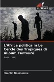 L'Africa politica in Le Cercle des Tropiques di Alioum Fantouré
