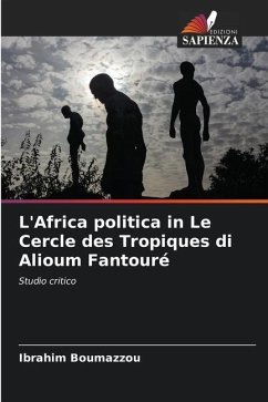 L'Africa politica in Le Cercle des Tropiques di Alioum Fantouré - Boumazzou, Ibrahim