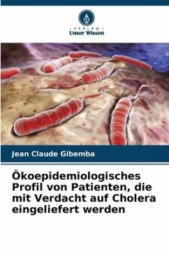 Ökoepidemiologisches Profil von Patienten, die mit Verdacht auf Cholera eingeliefert werden - Gibemba, Jean Claude