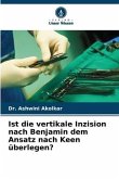 Ist die vertikale Inzision nach Benjamin dem Ansatz nach Keen überlegen?