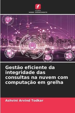 Gestão eficiente da integridade das consultas na nuvem com computação em grelha - Todkar, Ashvini Arvind