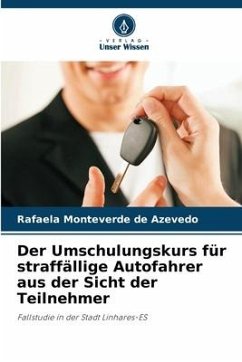 Der Umschulungskurs für straffällige Autofahrer aus der Sicht der Teilnehmer - Monteverde de Azevedo, Rafaela