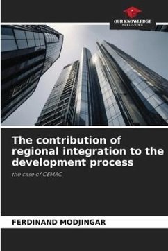 The contribution of regional integration to the development process - MODJINGAR, FERDINAND