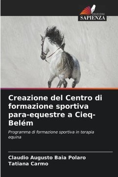 Creazione del Centro di formazione sportiva para-equestre a Cieq-Belém - Baia Polaro, Claudio Augusto;Carmo, Tatiana