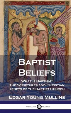 Baptist Beliefs - Mullins, Edgar Young