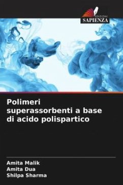 Polimeri superassorbenti a base di acido polispartico - Malik, Amita;Dua, Amita;Sharma, Shilpa