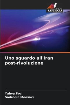 Uno sguardo all'Iran post-rivoluzione - Fozi, Yahya;Moosavi, Sadrodin