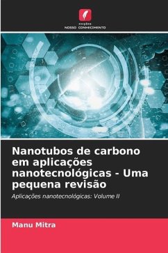 Nanotubos de carbono em aplicações nanotecnológicas - Uma pequena revisão - Mitra, Manu