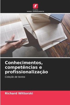 Conhecimentos, competências e profissionalização - Wittorski, Richard